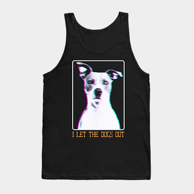 It Was Me, I Let The Dogs Out Tank Top by Wave Of Mutilation